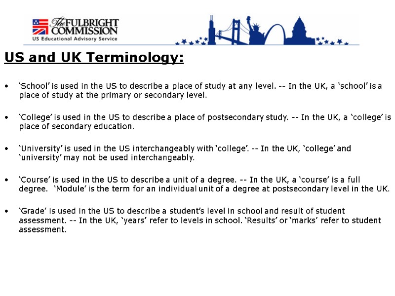 US and UK Terminology: ‘School’ is used in the US to describe a place